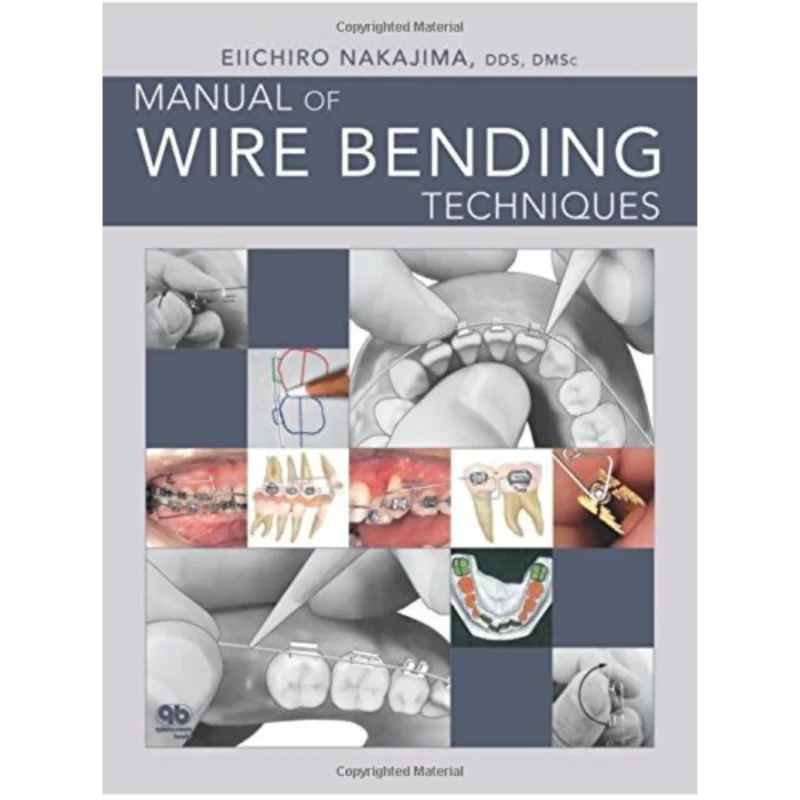 Manual of Wire Bending Techniques