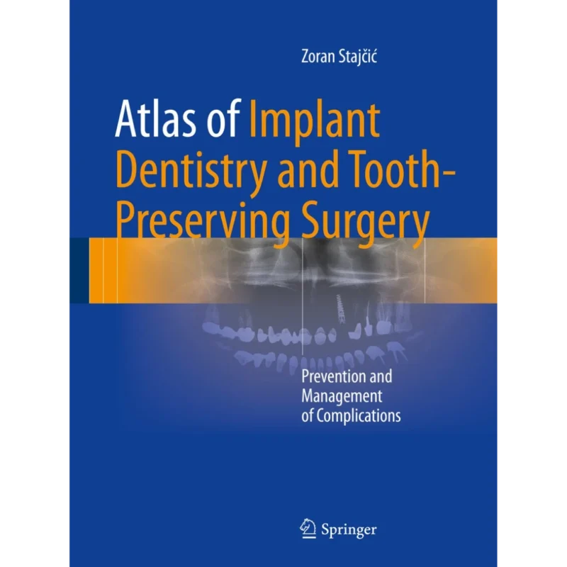 Atlas of Implant Dentistry and Tooth-Preserving Surgery: Prevention and Management of Complications